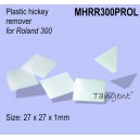 20. Hickey Removes Plastic for Roland 300